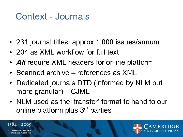 Context - Journals • • • 231 journal titles; approx 1, 000 issues/annum 204