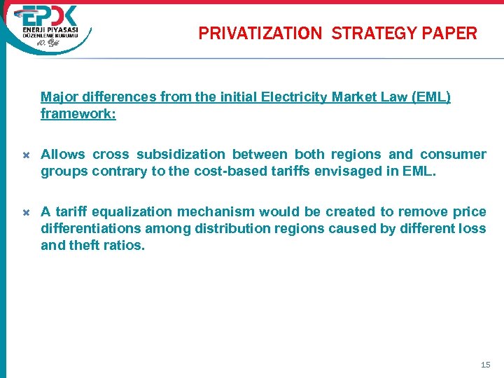 10. Yıl PRIVATIZATION STRATEGY PAPER Major differences from the initial Electricity Market Law (EML)