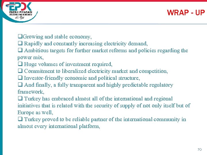 10. Yıl WRAP - UP q. Growing and stable economy, q Rapidly and constantly