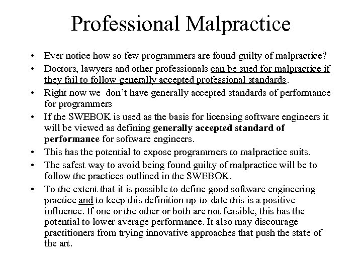 Professional Malpractice • Ever notice how so few programmers are found guilty of malpractice?