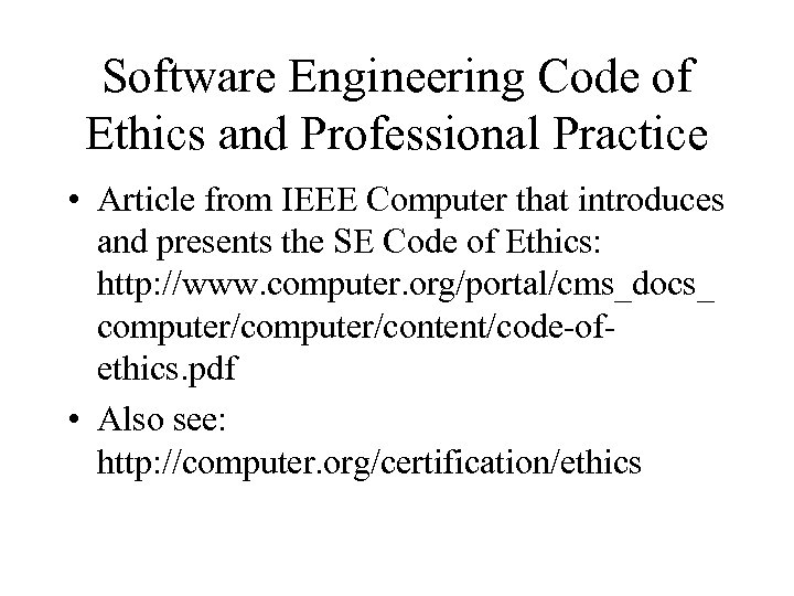 Software Engineering Code of Ethics and Professional Practice • Article from IEEE Computer that