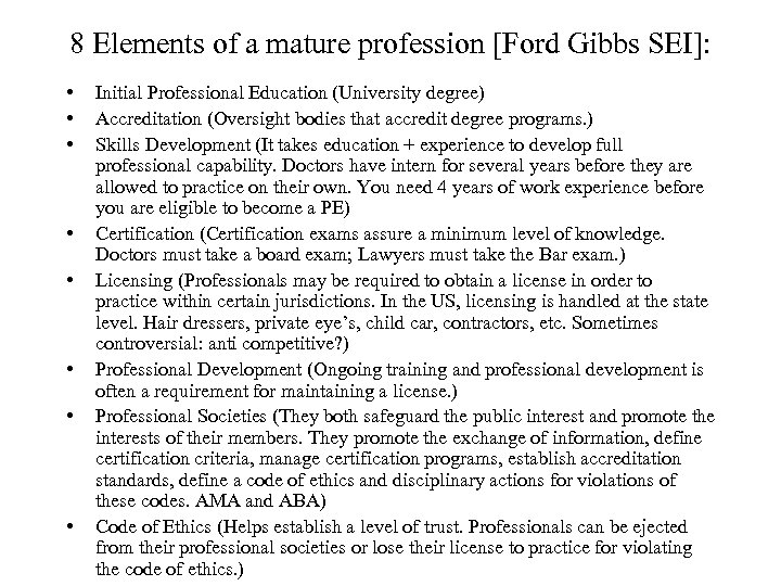 8 Elements of a mature profession [Ford Gibbs SEI]: • • Initial Professional Education