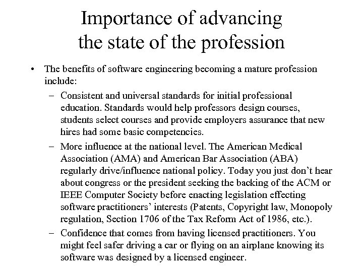 Importance of advancing the state of the profession • The benefits of software engineering