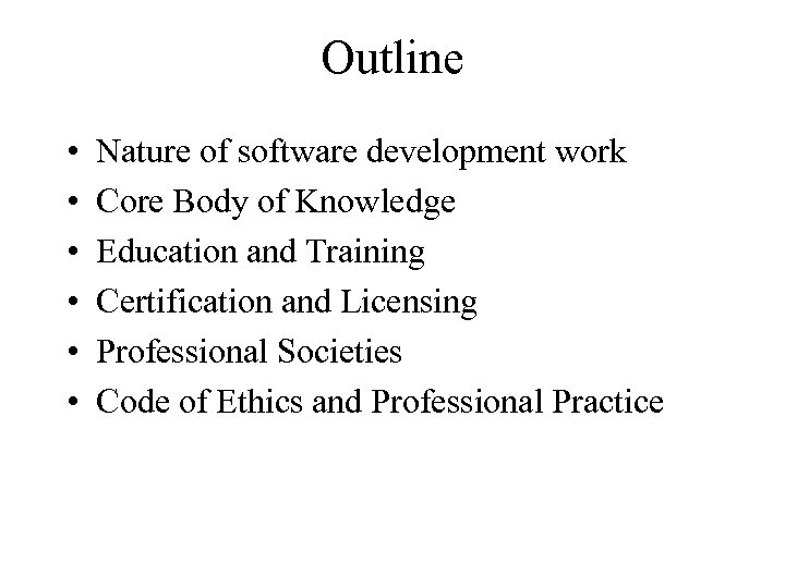 Outline • • • Nature of software development work Core Body of Knowledge Education