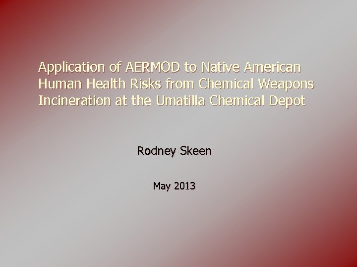 Application of AERMOD to Native American Human Health Risks from Chemical Weapons Incineration at