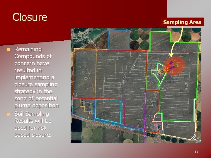 Closure Sampling Area Remaining Compounds of concern have resulted in implementing a closure sampling