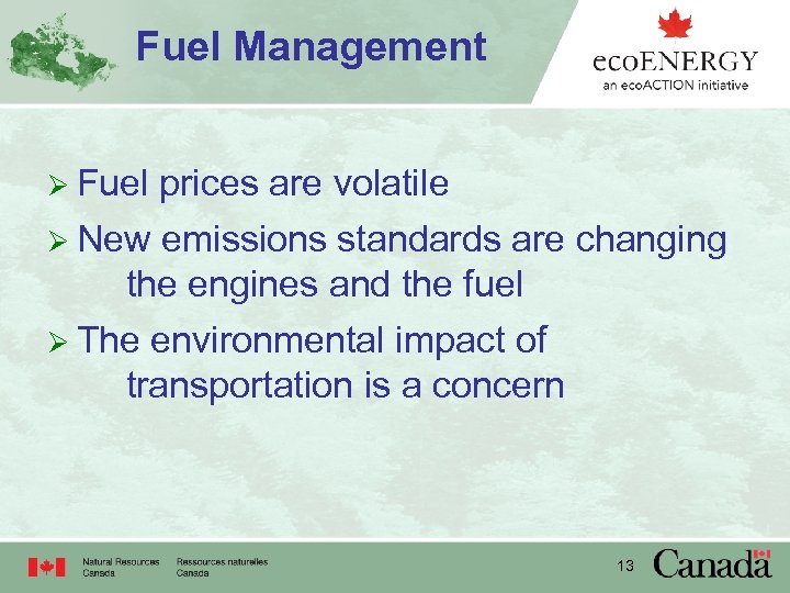 Fuel Management Ø Fuel prices are volatile Ø New emissions standards are changing the