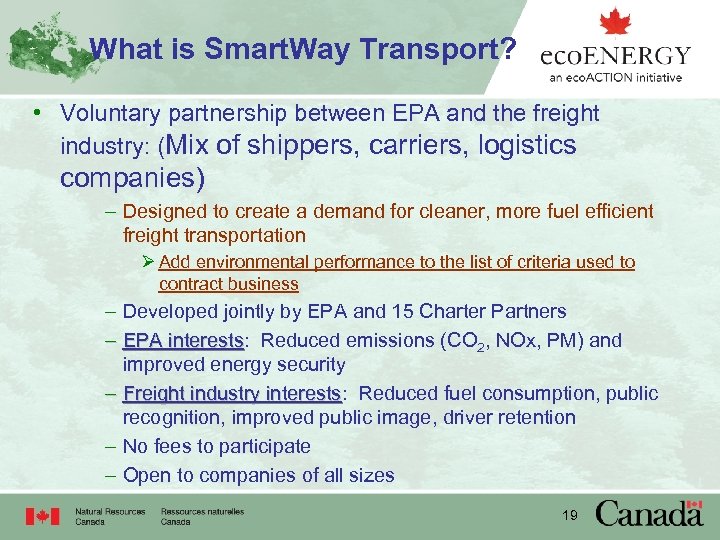 What is Smart. Way Transport? • Voluntary partnership between EPA and the freight industry: