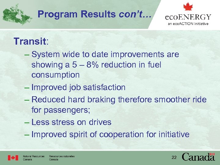 Program Results con’t… Transit: – System wide to date improvements are showing a 5