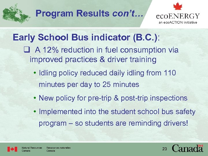 Program Results con’t… Early School Bus indicator (B. C. ): q A 12% reduction