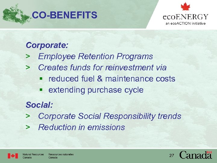 CO-BENEFITS Corporate: > Employee Retention Programs > Creates funds for reinvestment via § reduced