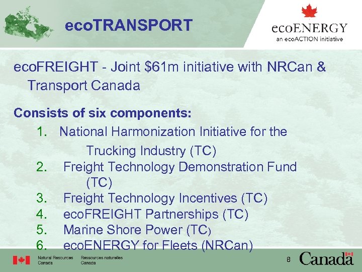 eco. TRANSPORT eco. FREIGHT - Joint $61 m initiative with NRCan & Transport Canada