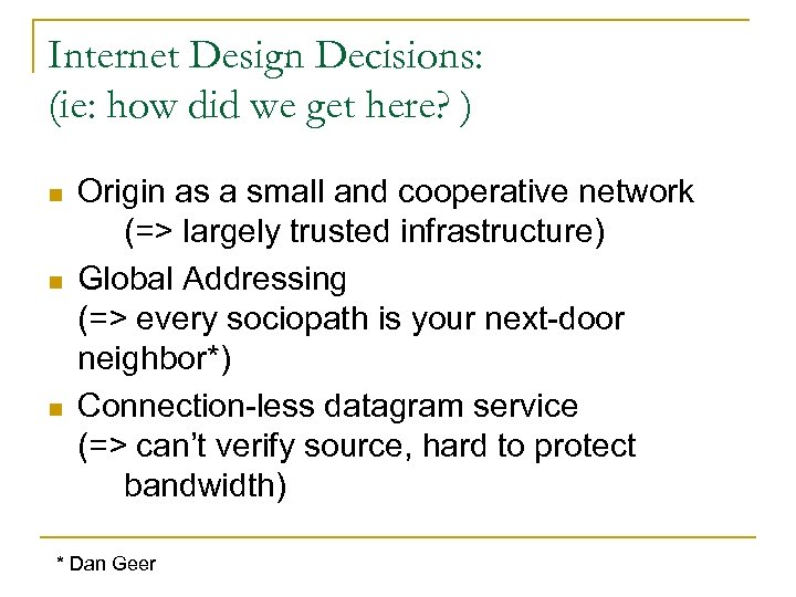 Internet Design Decisions: (ie: how did we get here? ) n n n Origin