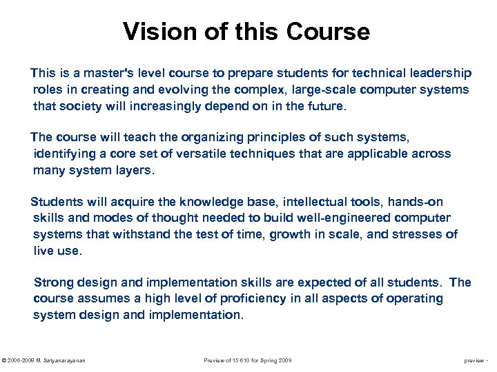 Vision of this Course This is a master's level course to prepare students for
