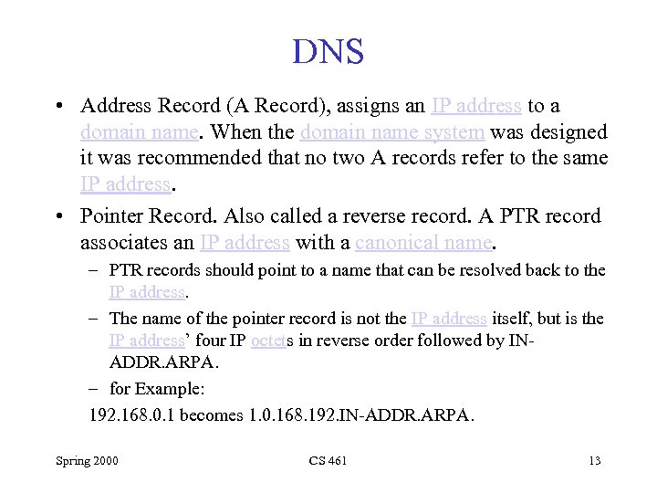 DNS • Address Record (A Record), assigns an IP address to a domain name.