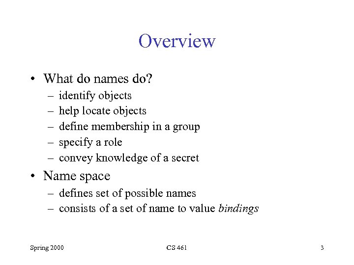 Overview • What do names do? – – – identify objects help locate objects