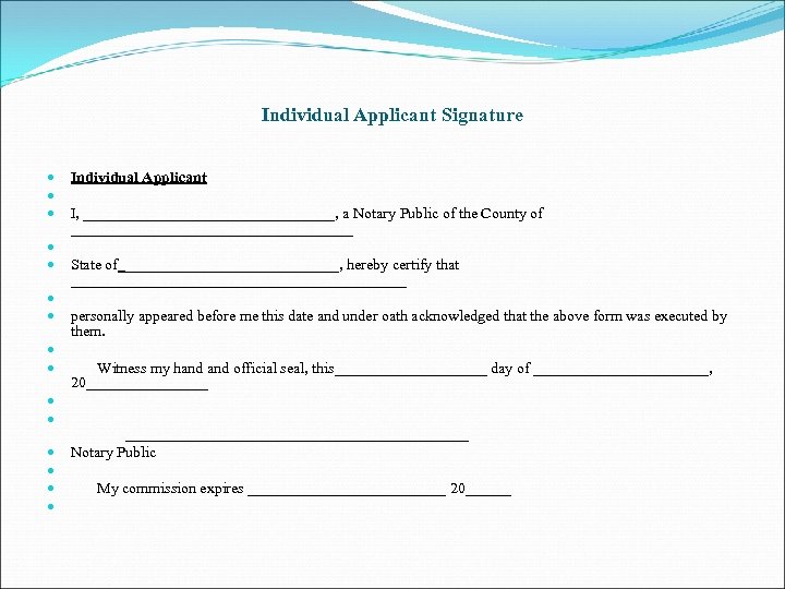 Individual Applicant Signature Individual Applicant I, _________________, a Notary Public of the County of