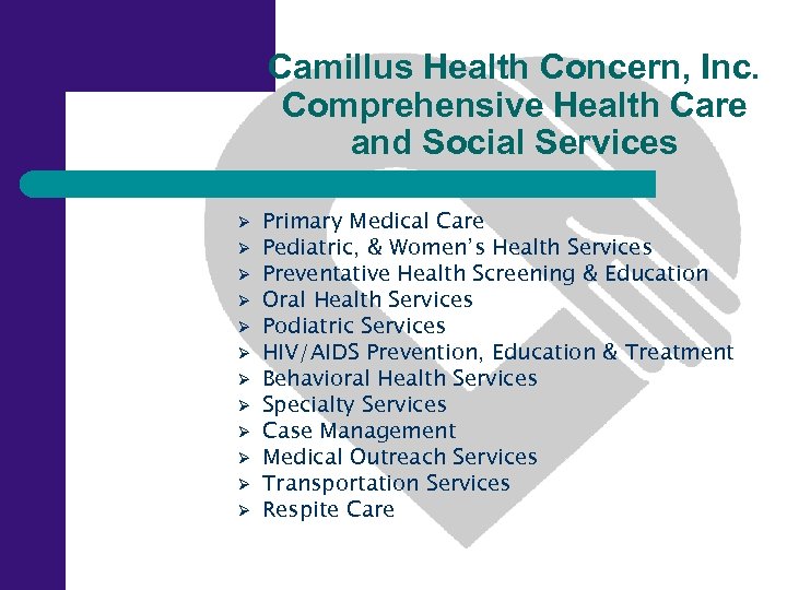 Camillus Health Concern, Inc. Comprehensive Health Care and Social Services Ø Ø Ø Primary