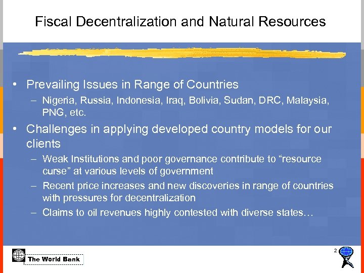Fiscal Decentralization and Natural Resources • Prevailing Issues in Range of Countries – Nigeria,