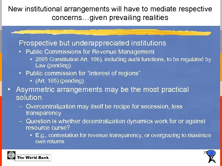 New institutional arrangements will have to mediate respective concerns…given prevailing realities Prospective but underappreciated