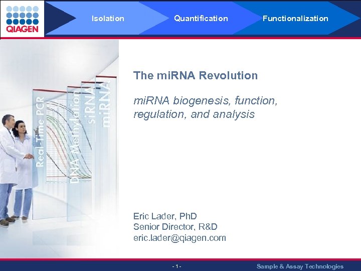 Isolation Quantification Functionalization The mi. RNA Revolution mi. RNA biogenesis, function, regulation, and analysis