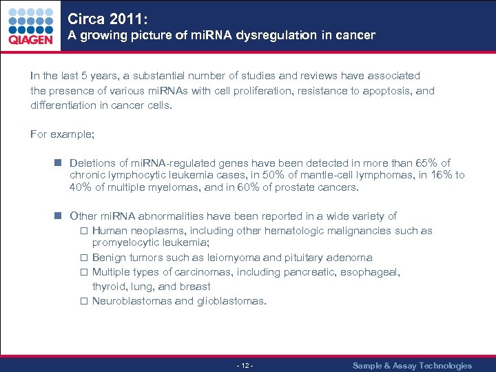Circa 2011: A growing picture of mi. RNA dysregulation in cancer . . In