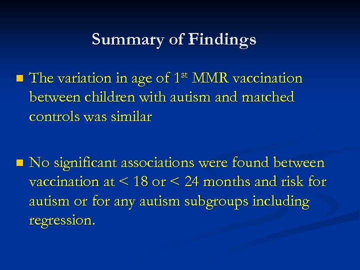Summary of Findings n The variation in age of 1 st MMR vaccination between