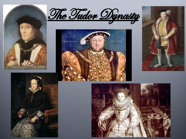 The Tudor Dynasty 