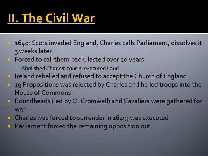 II. The Civil War 1640: Scots invaded England, Charles calls Parliament, dissolves it 3