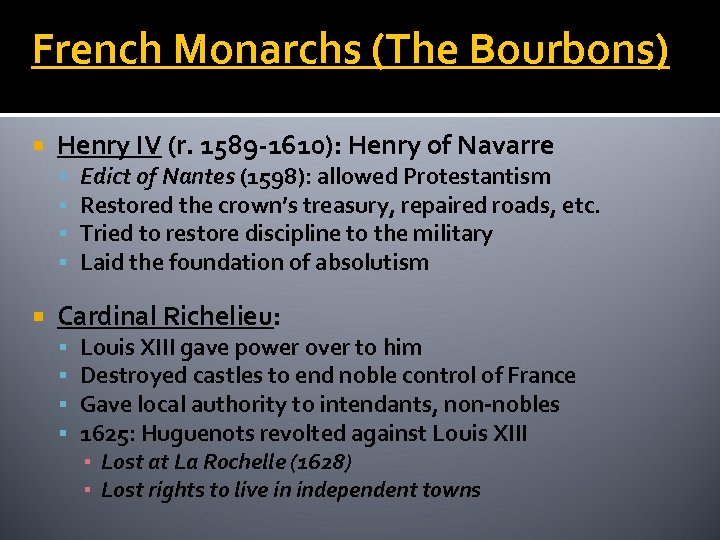 French Monarchs (The Bourbons) Henry IV (r. 1589 -1610): Henry of Navarre Edict of