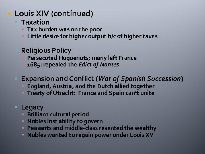  Louis XIV (continued) Taxation ▪ Tax burden was on the poor ▪ Little