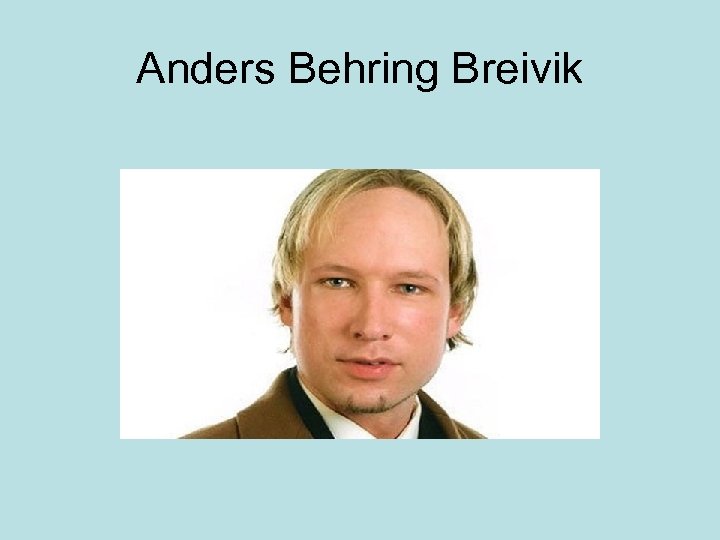 Anders Behring Breivik 