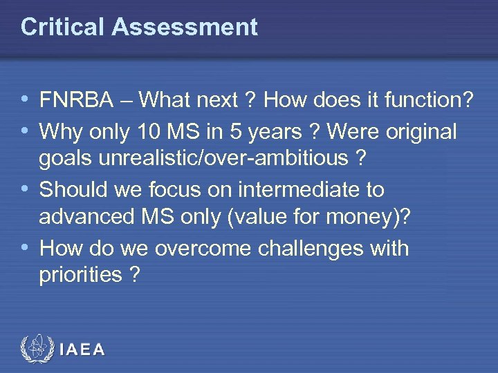 Critical Assessment • FNRBA – What next ? How does it function? • Why