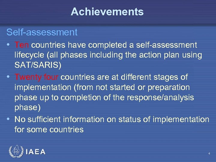 Achievements Self-assessment • Ten countries have completed a self-assessment lifecycle (all phases including the