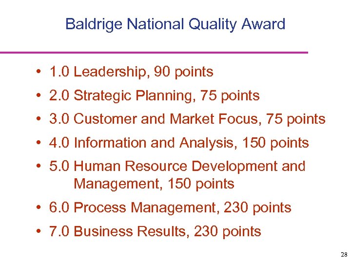 Baldrige National Quality Award • 1. 0 Leadership, 90 points • 2. 0 Strategic