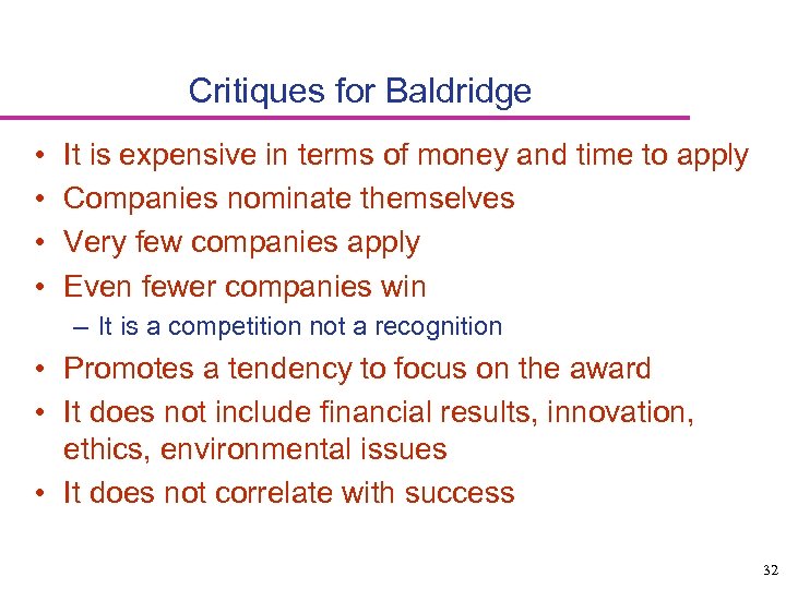 Critiques for Baldridge • • It is expensive in terms of money and time