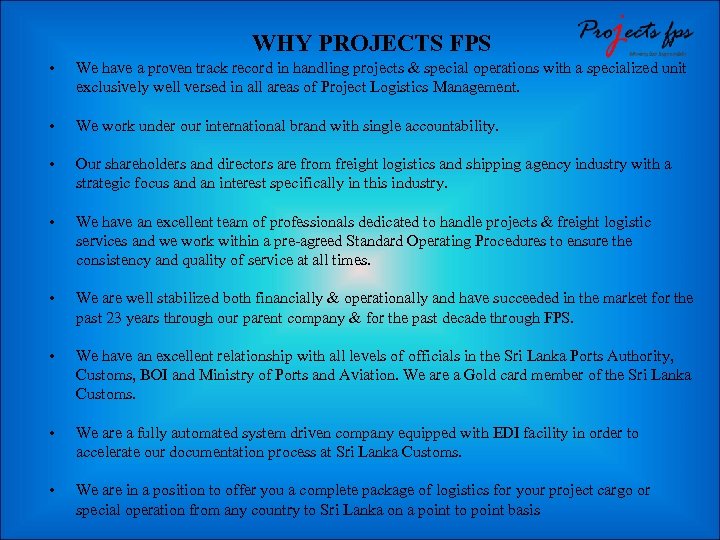 WHY PROJECTS FPS • We have a proven track record in handling projects &