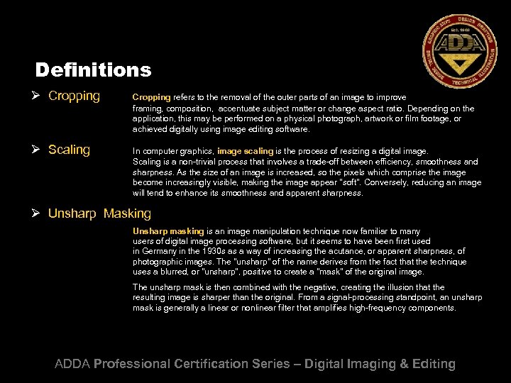 Definitions Ø Cropping refers to the removal of the outer parts of an image