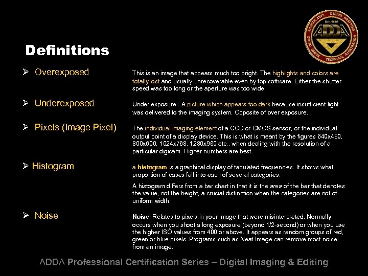 Definitions Ø Overexposed This is an image that appears much too bright. The highlights