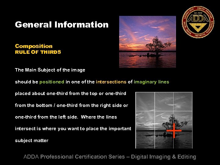 General Information Composition RULE OF THIRDS The Main Subject of the image should be
