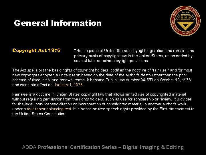 General Information Copyright Act 1976 This is a piece of United States copyright legislation