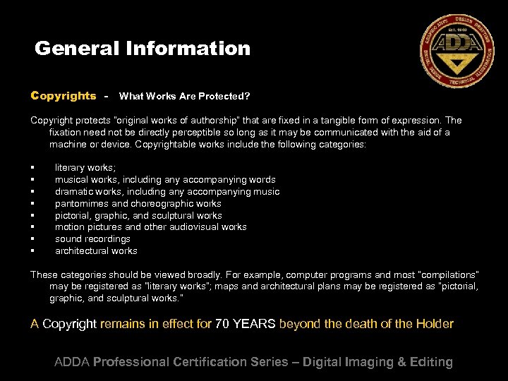 General Information Copyrights - What Works Are Protected? Copyright protects “original works of authorship”