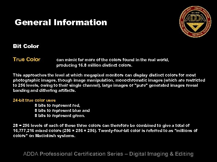General Information Bit Color True Color can mimic far more of the colors found