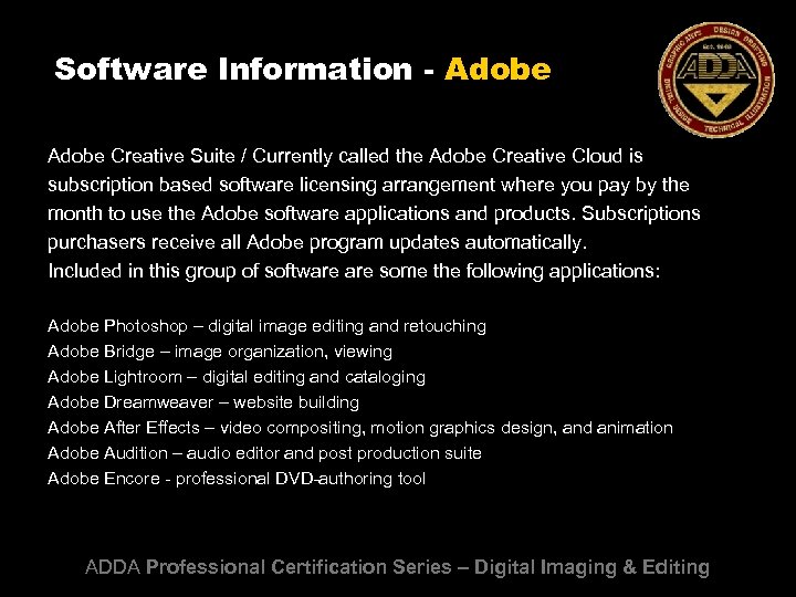 Software Information - Adobe Creative Suite / Currently called the Adobe Creative Cloud is
