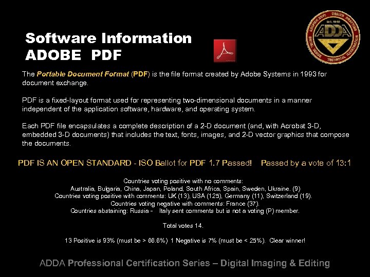 Software Information ADOBE PDF The Portable Document Format (PDF) is the file format created