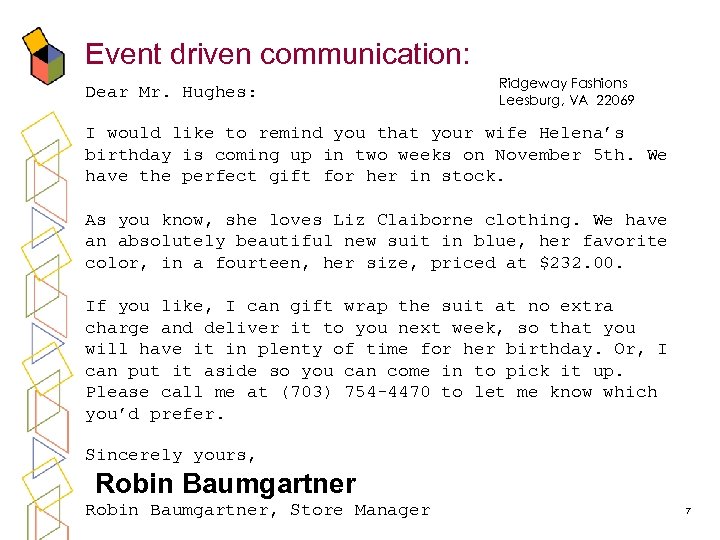Event driven communication: Dear Mr. Hughes: Ridgeway Fashions Leesburg, VA 22069 I would like