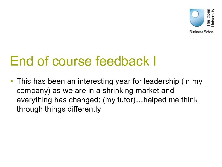 End of course feedback I • This has been an interesting year for leadership