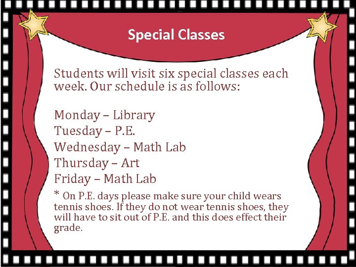 Special Classes Students will visit six special classes each week. Our schedule is as