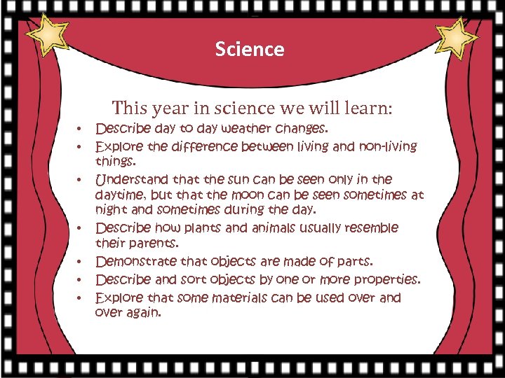 Science This year in science we will learn: • • Describe day to day