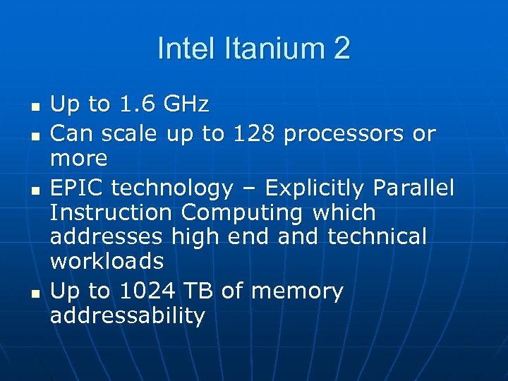 Intel Itanium 2 n n Up to 1. 6 GHz Can scale up to